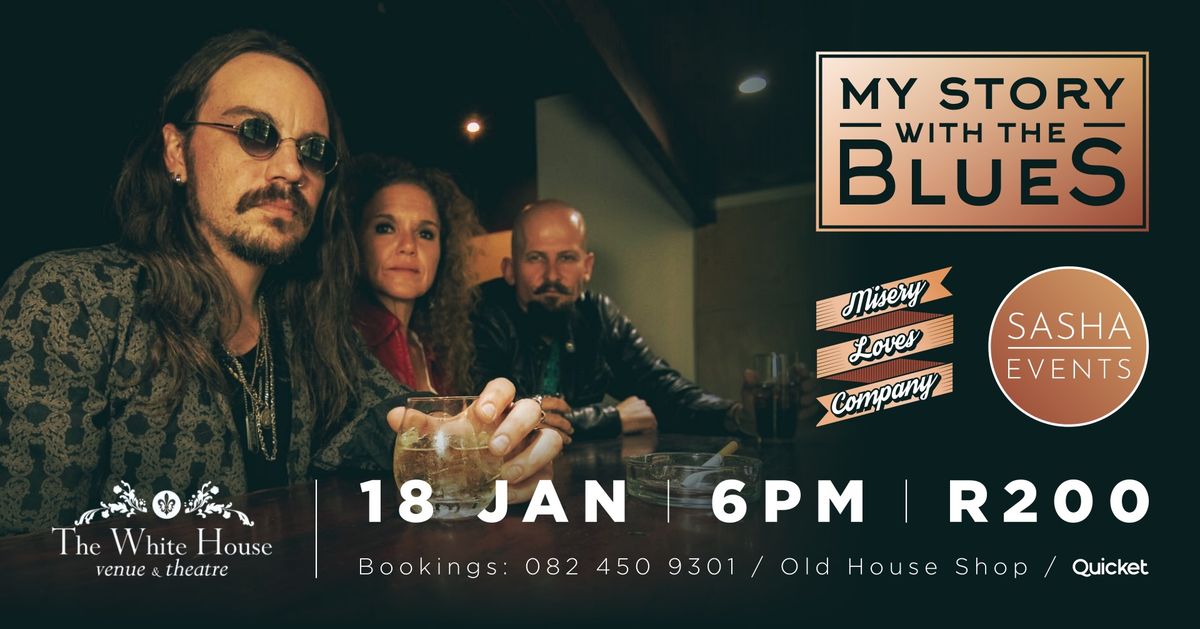 My Story With The Blues - White House, Plett - Sat 18 Jan 2025