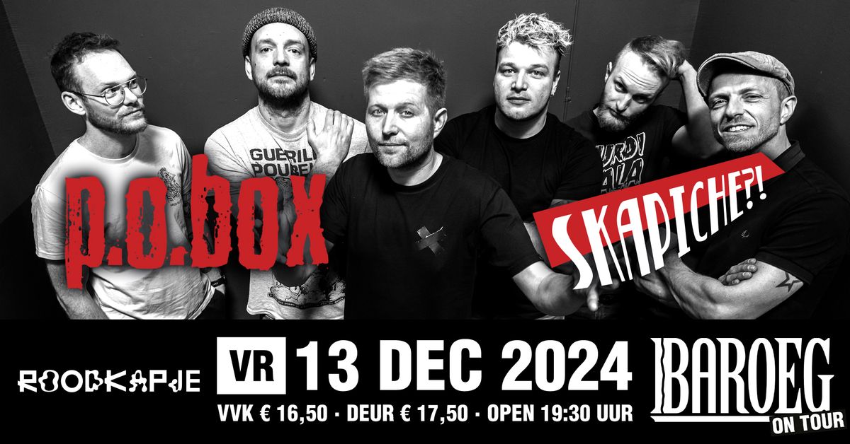 Baroeg On Tour @ Roodkapje: P.O.BOX + Skapiche?!