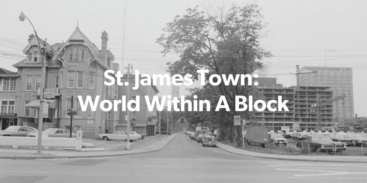 St. James Town: World Within a Block (IN PERSON TOUR)