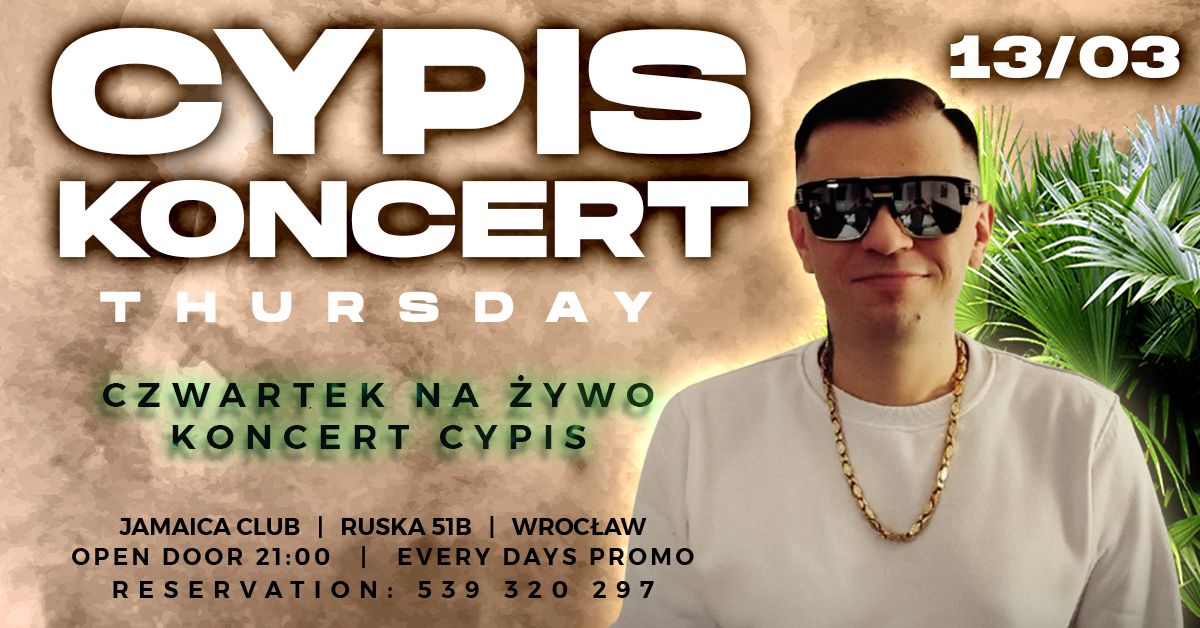 \u2605KONCERT CYPIS\u2605CZWARTEK\u260513 MARCA\u2605WEJ\u015aCIE 16+