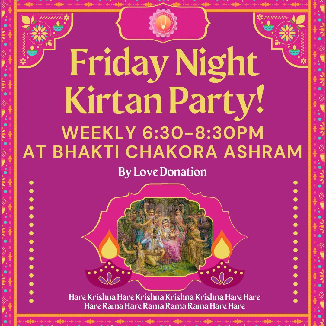 Bhakti Chakora Ashram Seattle: Friday Night Maha Mantra Kirtan