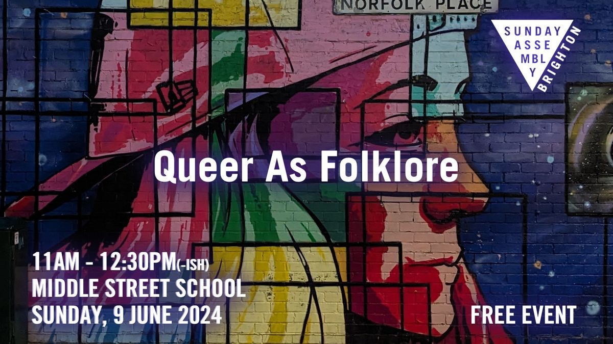Sunday Assembly  Brighton: Queer as Folklore