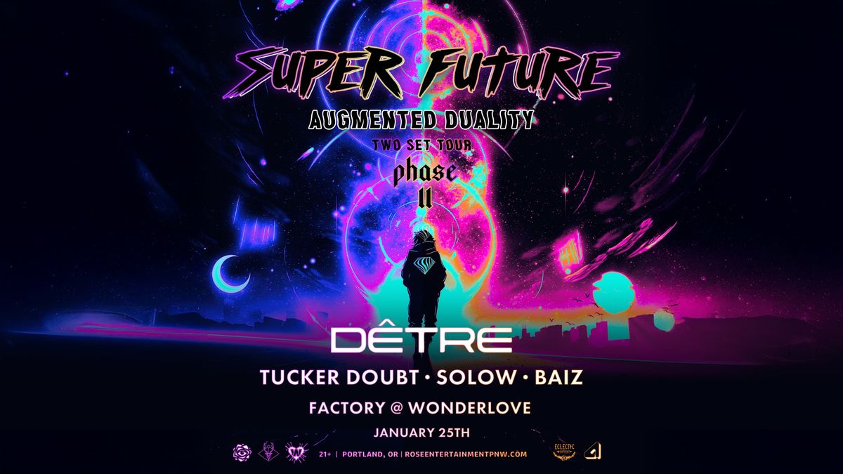 SUPER FUTURE w\/ DETRE at FACTORY @ WONDERLOVE