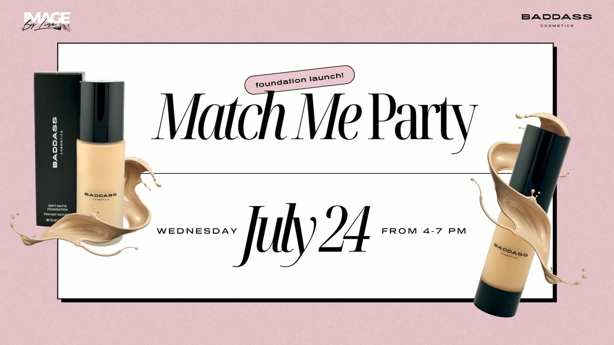 MATCH ME! Foundation Launch