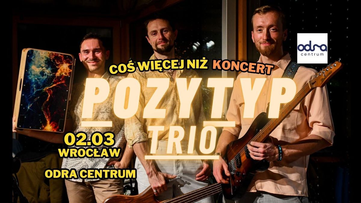 Koncert PozyTyp Trio - Wroc\u0142aw Odra Centrum