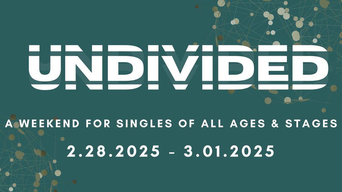 UNDIVIDED - A Weekend for Singles