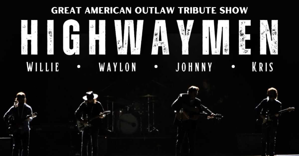 Highwaymen: Great American Outlaw Tribute Show
