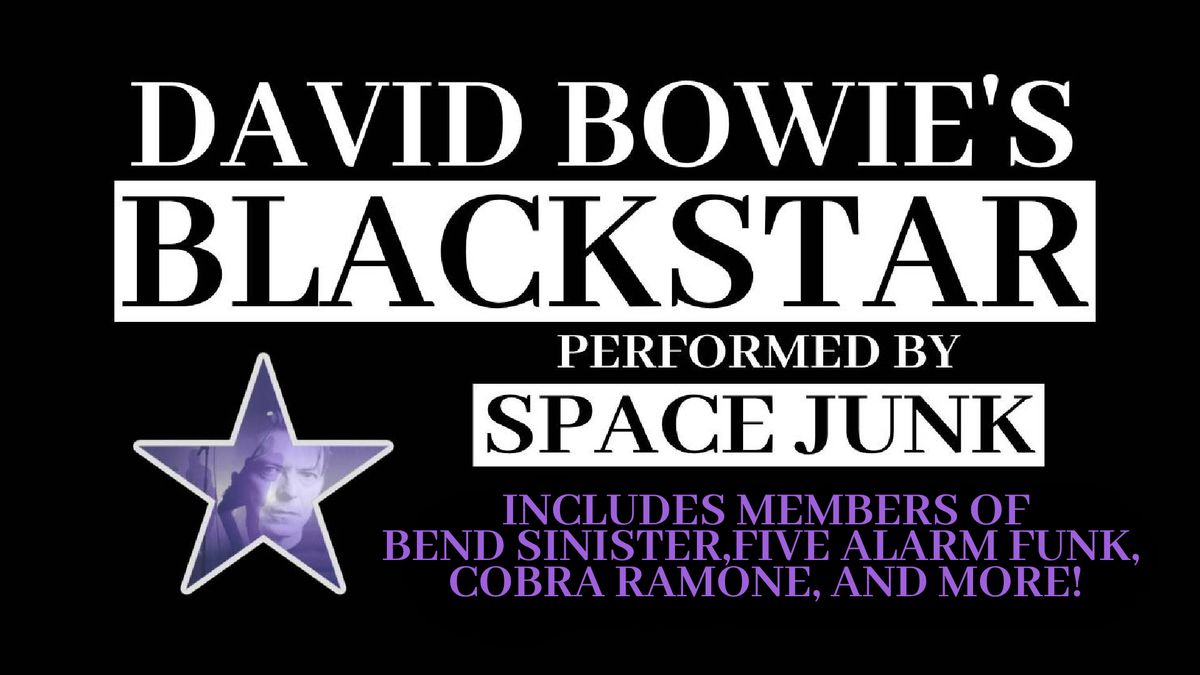 NEW DATE - David Bowie's Blackstar Performed by Space Junk - Rickshaw Theatre - September 5th, 2024