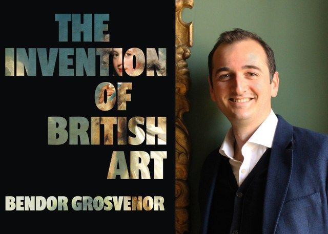 The Invention of British Art with Bendor Grosvenor