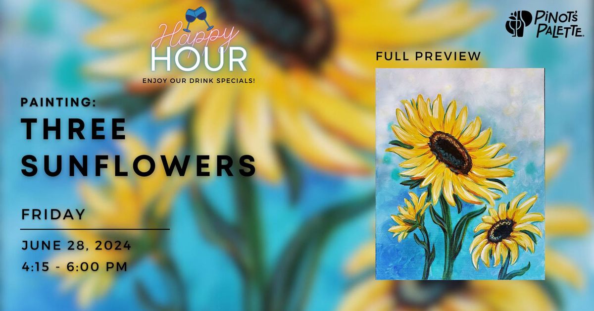 Happy Hour Sip and Paint: Three Sunflowers