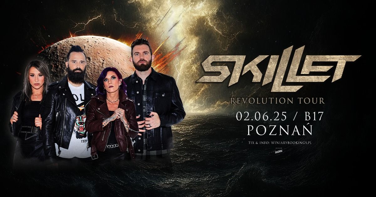 SKILLET \/ 2.06.25 \/ B17, Pozna\u0144