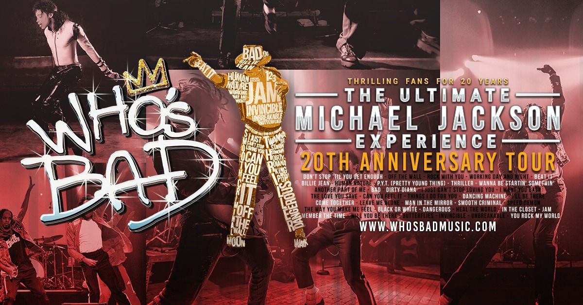 Who's Bad - The Ultimate Michael Jackson Experience "20th Anniversary Tour"