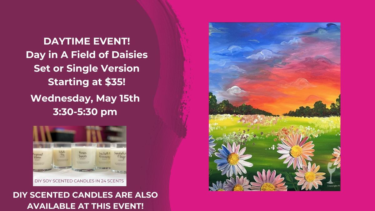 Daytime Event-Day in a Field of Daisies-Starting at $35-DIY Scented Candles will also be available!