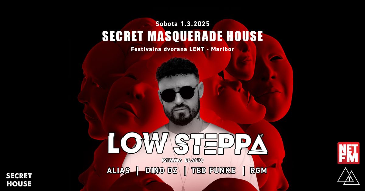 Secret Masquerade House w\/ LOW STEPPA