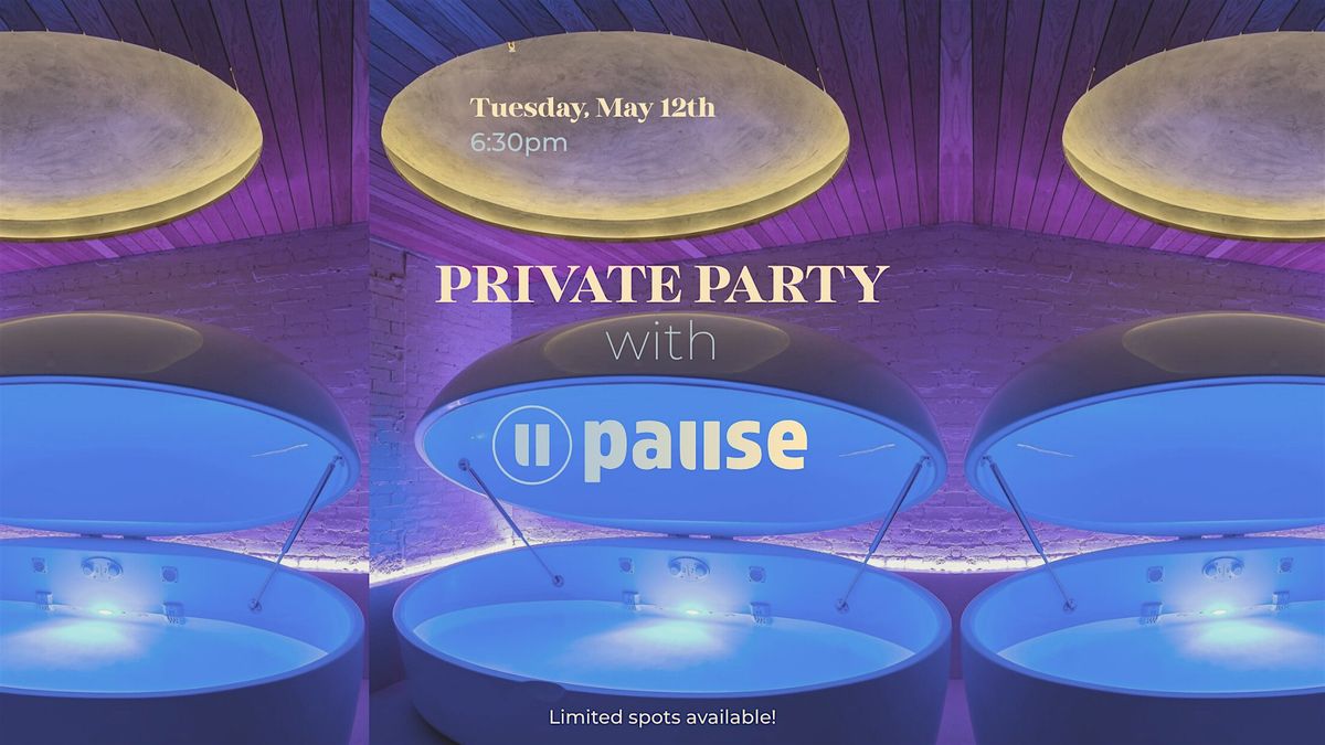 Private Party with Pause!