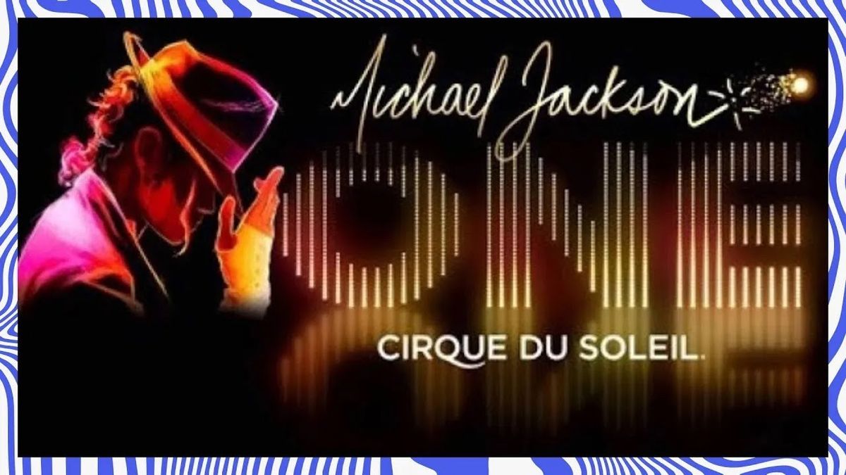 Cirque du Soleil: Michael Jackson ONE - Las Vegas