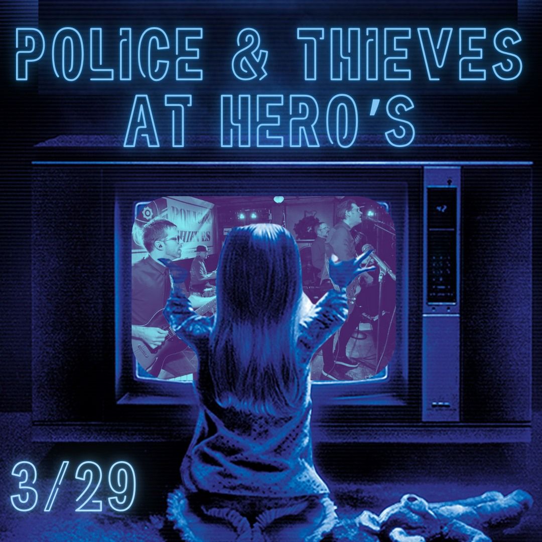 Police & Thieves LIVE at Hero's, Saturday, March 29, 2025