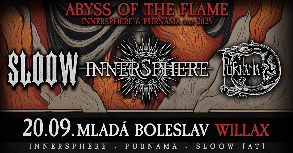 "Abyss of the flame tour 2025" - Mlad\u00e1 Boleslav: Innersphere + Purnama + Sloow [AT]