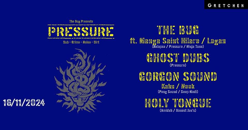 The Bug presents: PRESSURE - Gretchen, Berlin