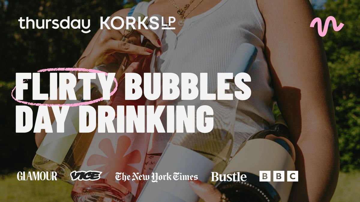 Saturday | Flirty Bubbles \u2013 Day Drinking (30+) @ Korks LP | Frankfurt