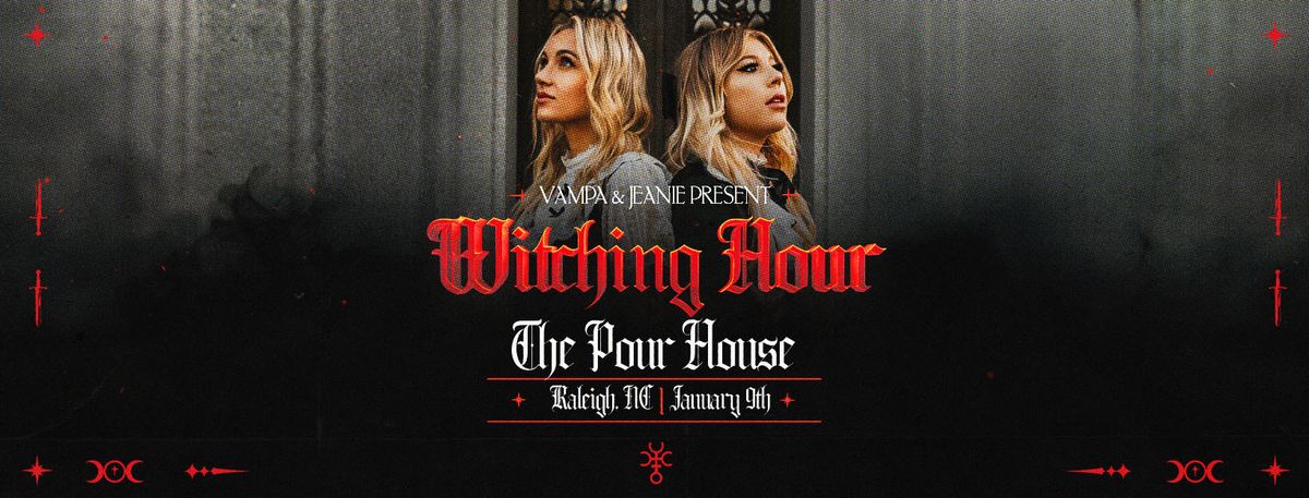 Vampa & Jeanie Present: Witching Hour - Raleigh