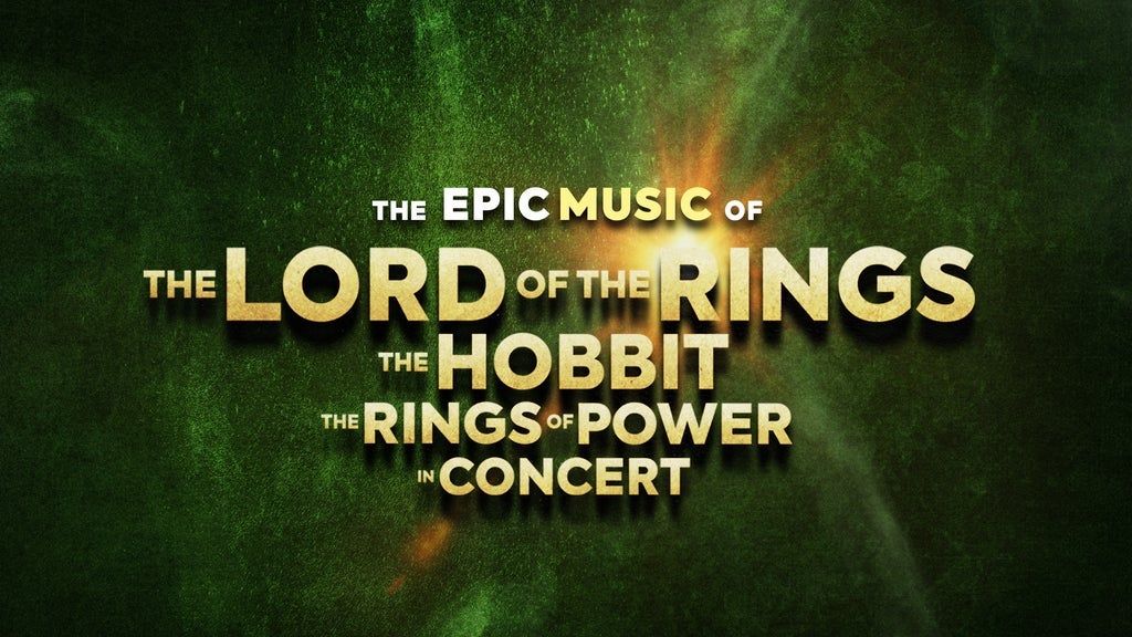 The Music of Lord of the Rings, The Hobbit & Rings of Power-in Concert