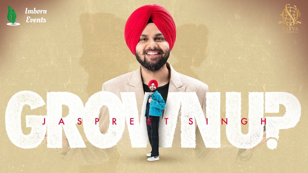 Grown-Up Standup Comedy Show by Jaspreet Singh