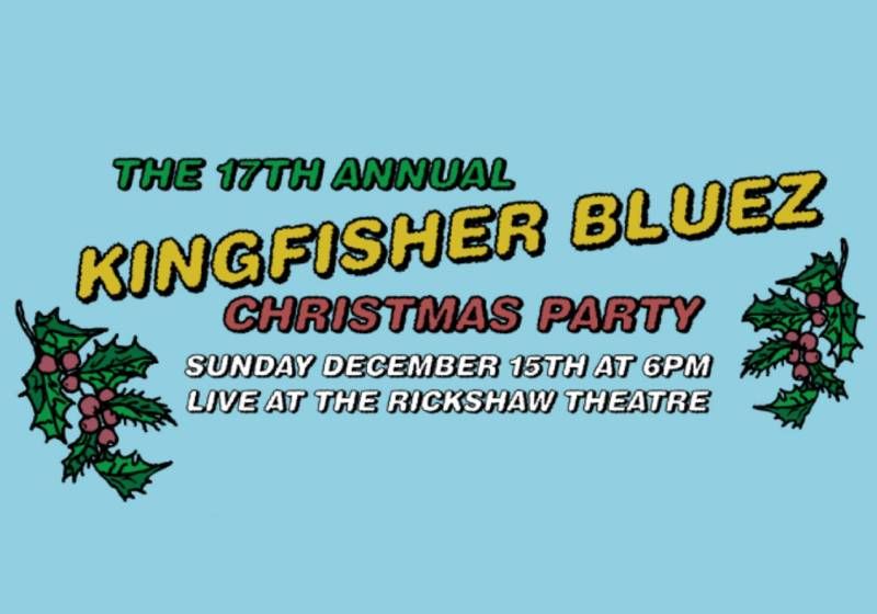 Kingfisher Bluez 17th Annual Christmas Party - The Rickshaw Theatre - December 15th, 2024