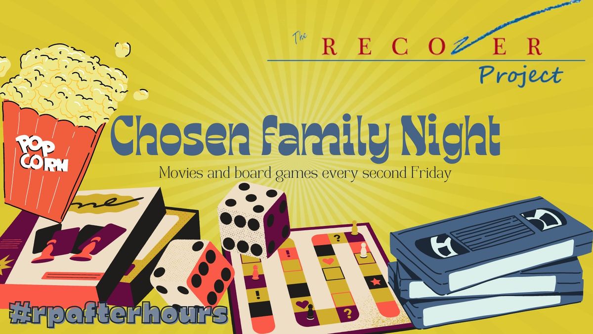 Chosen Family Night- Sober Fun on a Friday Night!