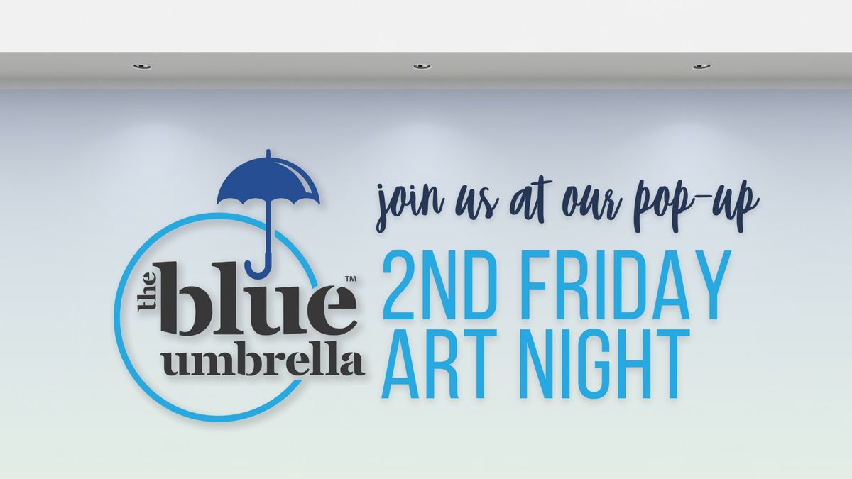 Blue Umbrella's 2nd Friday Art Night