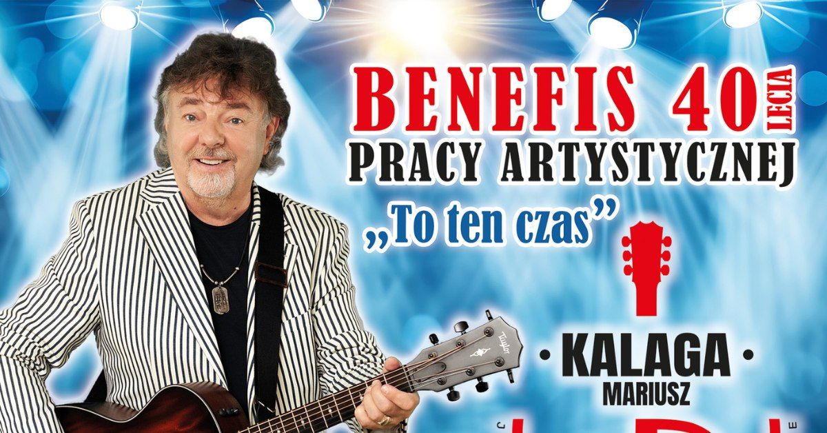 Mariusz Kalaga - benefis 40 lecia pracy artystycznej ,,To ten czas"