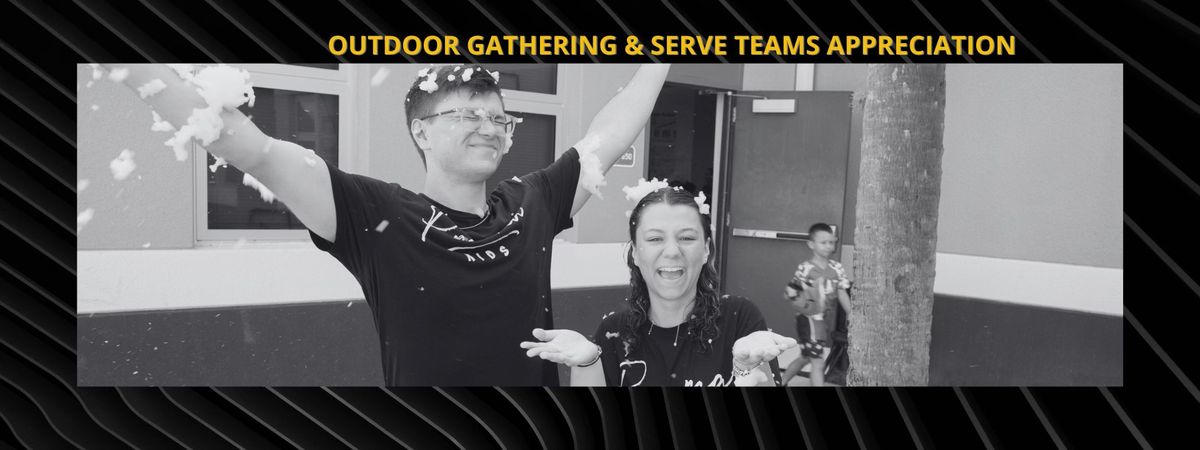 Outdoor Gathering & Serve Teams Appreciation! 