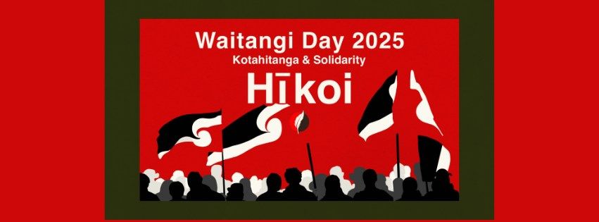 Waitangi Day 2025: Kotahitanga & Solidarity H\u012bkoi 