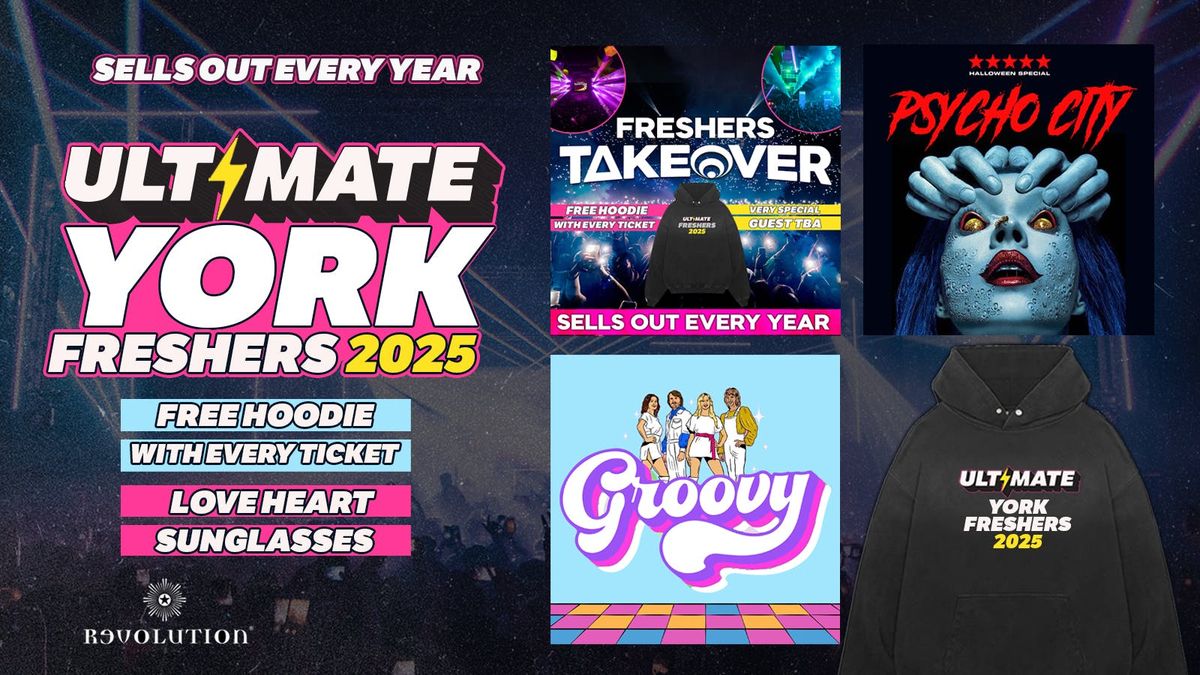 ULTIMATE YORK FRESHERS 2025 \u26a1 FREE Freshers Hoodie with Every Ticket!