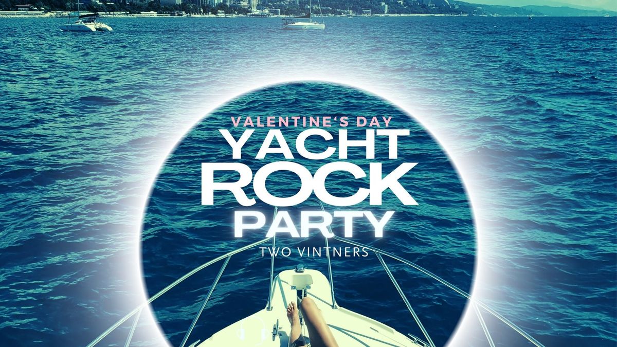 Yacht Rock Valentine's Day Bash!!!