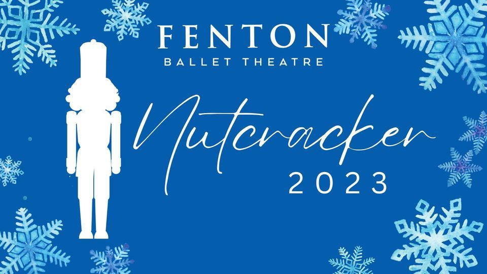 Fenton Ballet Theatre Presents: The Nutcracker