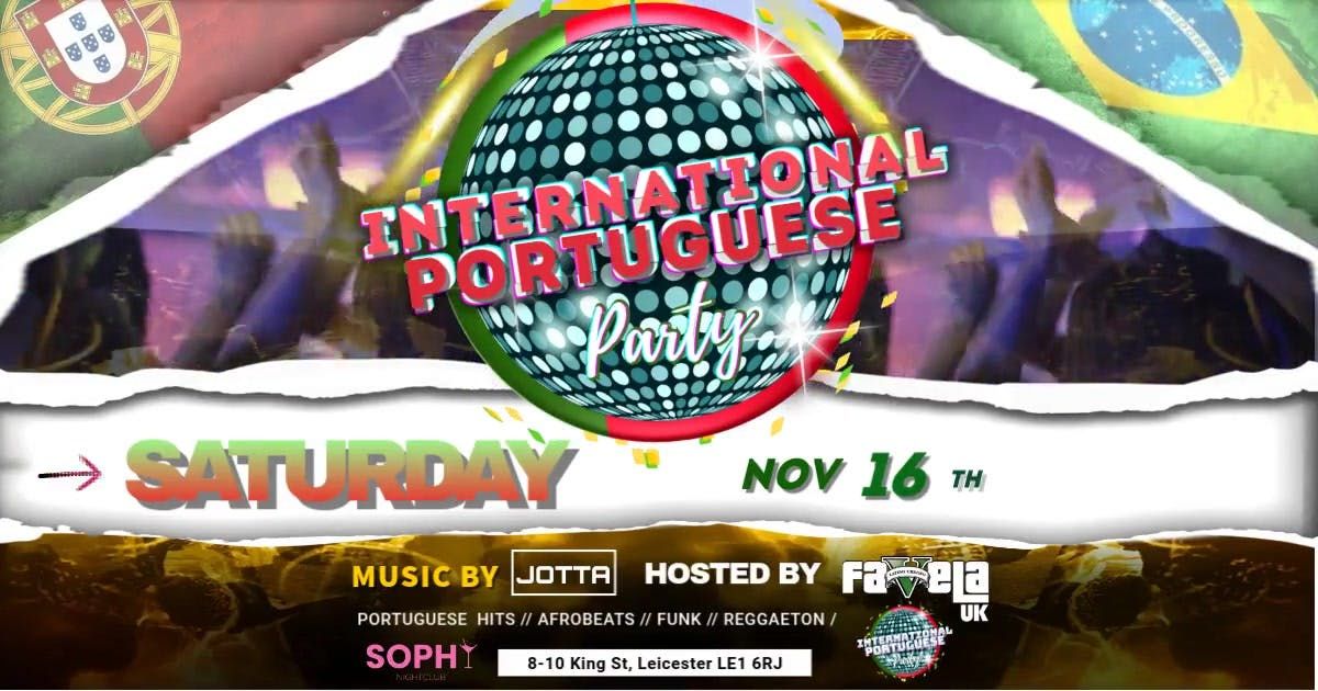 INTERNATIONAL PORTUGUESE PARTY IS BACK - LEICESTER -16th Nov 2024