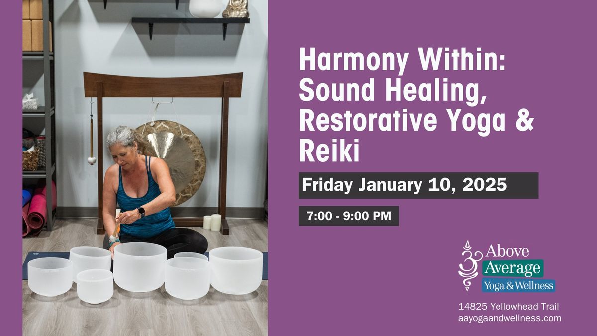 Harmony Within: Sound Healing, Restorative Yoga & Reiki