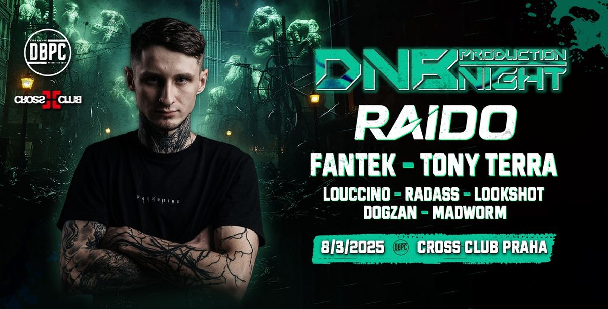 DNB PRODUCTION NIGHT w\/ RAIDO - CROSS PRAHA 