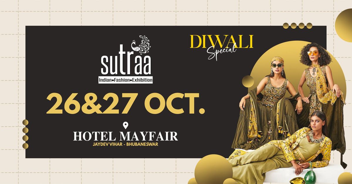 BHUBANESWAR'S BIGGEST FASHION & LIFESTYLE EXHIBITION - SUTRAA