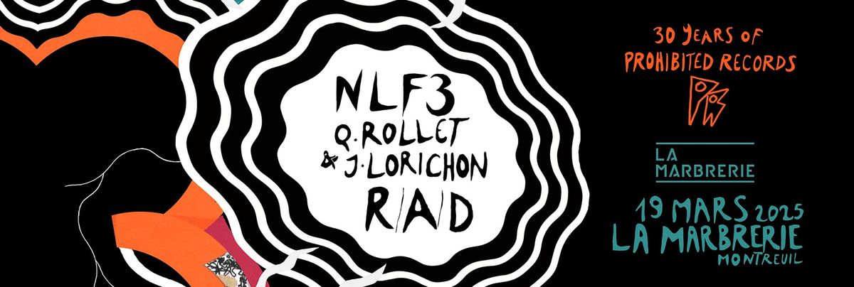 30 YEARS OF PROHIBITED RECORDS : NLF3 + Q.ROLLET & J.LORICHON + R\/A\/D