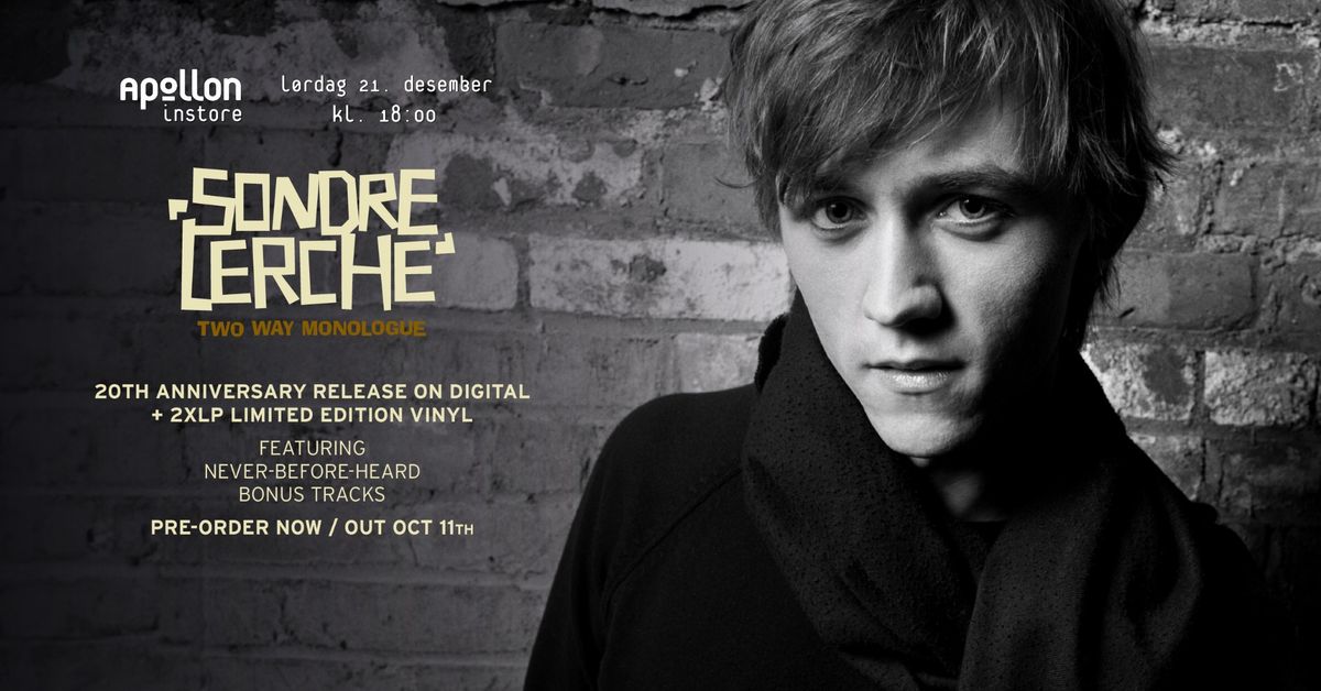 Apollon InStore: SONDRE LERCHE \/\/ Two Way Monologue (20th Anniv.)