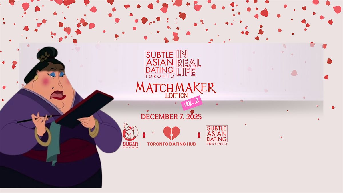 Subtle Asian Dating IRL : Matchmaker Edition Vol.2