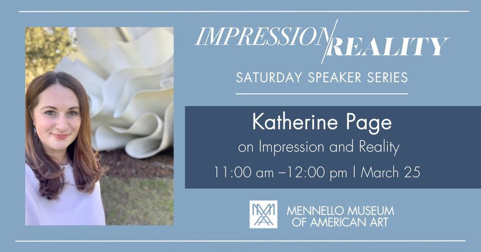 Saturday Speaker Series with Katherine Page on Impression and Reality