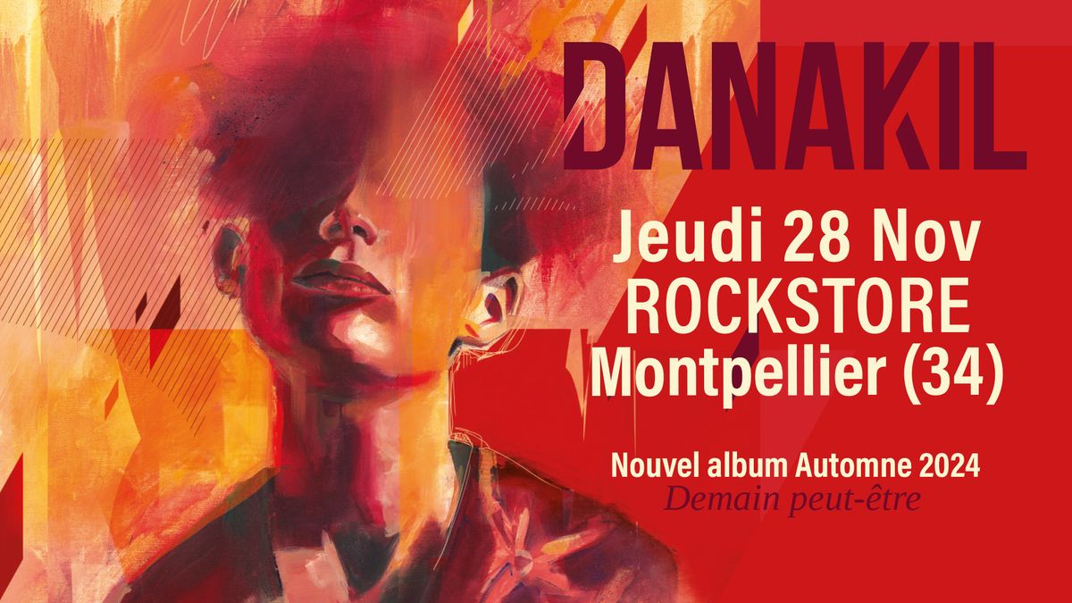 DANAKIL \u2022 Montpellier, Rockstore