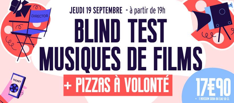 Soir\u00e9e Blind Test musiques de films & pizzas \u00e0 volont\u00e9