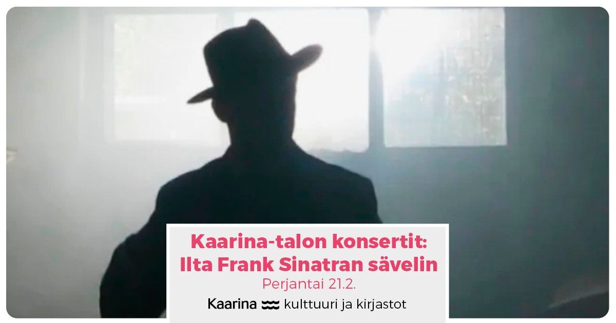 Kaarina-talon konsertit: Ilta Frank Sinatran s\u00e4velin