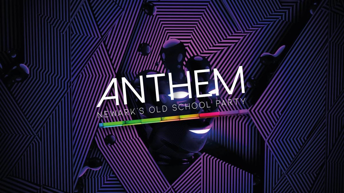 Anthem Vol.7 | Newark's Old School & Anthem Party