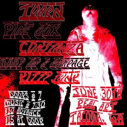 Real Art Tacoma Presents: Pine Box, Toarn, Baby on a Rampage, Kitty Junk, Constanza