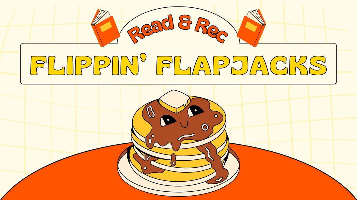 Read & Rec @ Flatiron Park - Flippin' Flapjacks